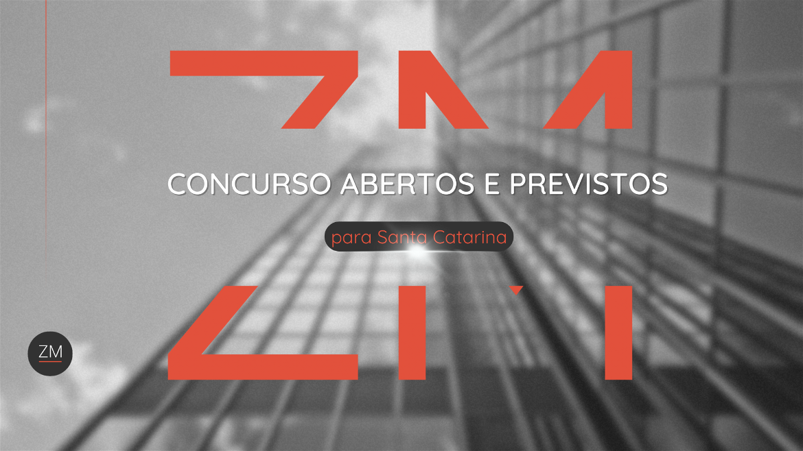 Concursos abertos e previstos para Santa Catarina